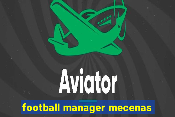 football manager mecenas